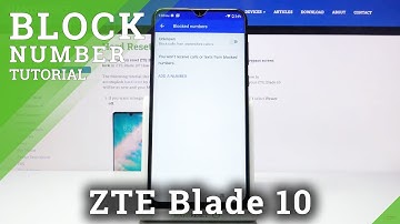 How to Block Number on ZTE Blade 10 – Block Calls
