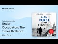 Under Occupation: The Times thriller of the… by Alan Furst · Audiobook preview
