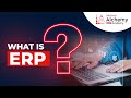 What Is ERP? | Simplest Explanation For Beginners 2025 | What Is ERP Software | #alchemyerpacademy