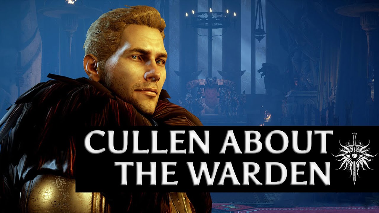 Dragon Age: Inquisition - Cullen about the Warden (female Amell version)