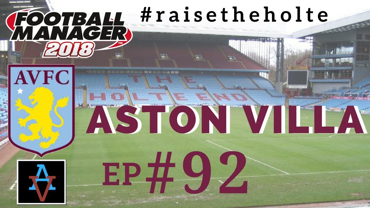 FM18 - Aston Villa Ep.92: The Invincibles? - Football Manager 2018 Let's Play