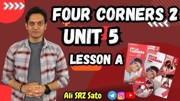 آموزش زبان انگلیسی ادامه کتاب فورکرنرز ۲ (Unit 5 lesson A) Four corners 2