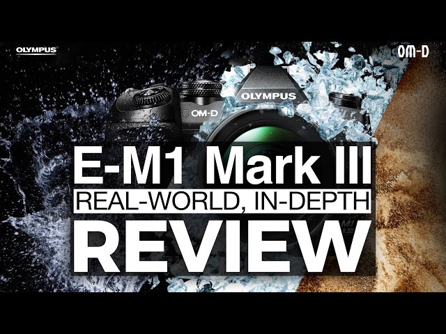 OLYMPUS OM-D E-M1MARKⅢ A Year with the Olympus OM-D E-M1 Mark III | Alex Roddie