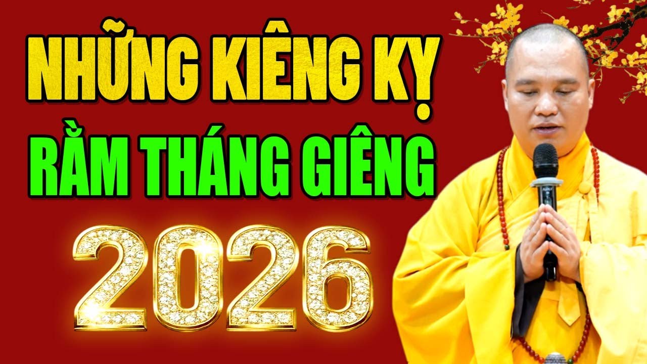 Những Kiêng Kỵ Rằm Tháng Riêng 2026 ( ai cũng nên nghe ) | Thầy Thích Đạo Thịnh
