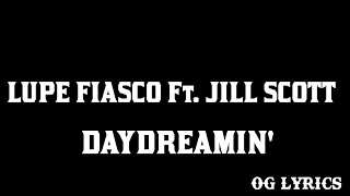 Download Lagu Daydreamin' – Lupe Fiasco Ft. Jill Scott(lyrics) MP3