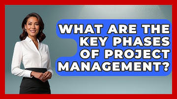 What Are The Key Phases Of Project Management? - The Time Management Pro