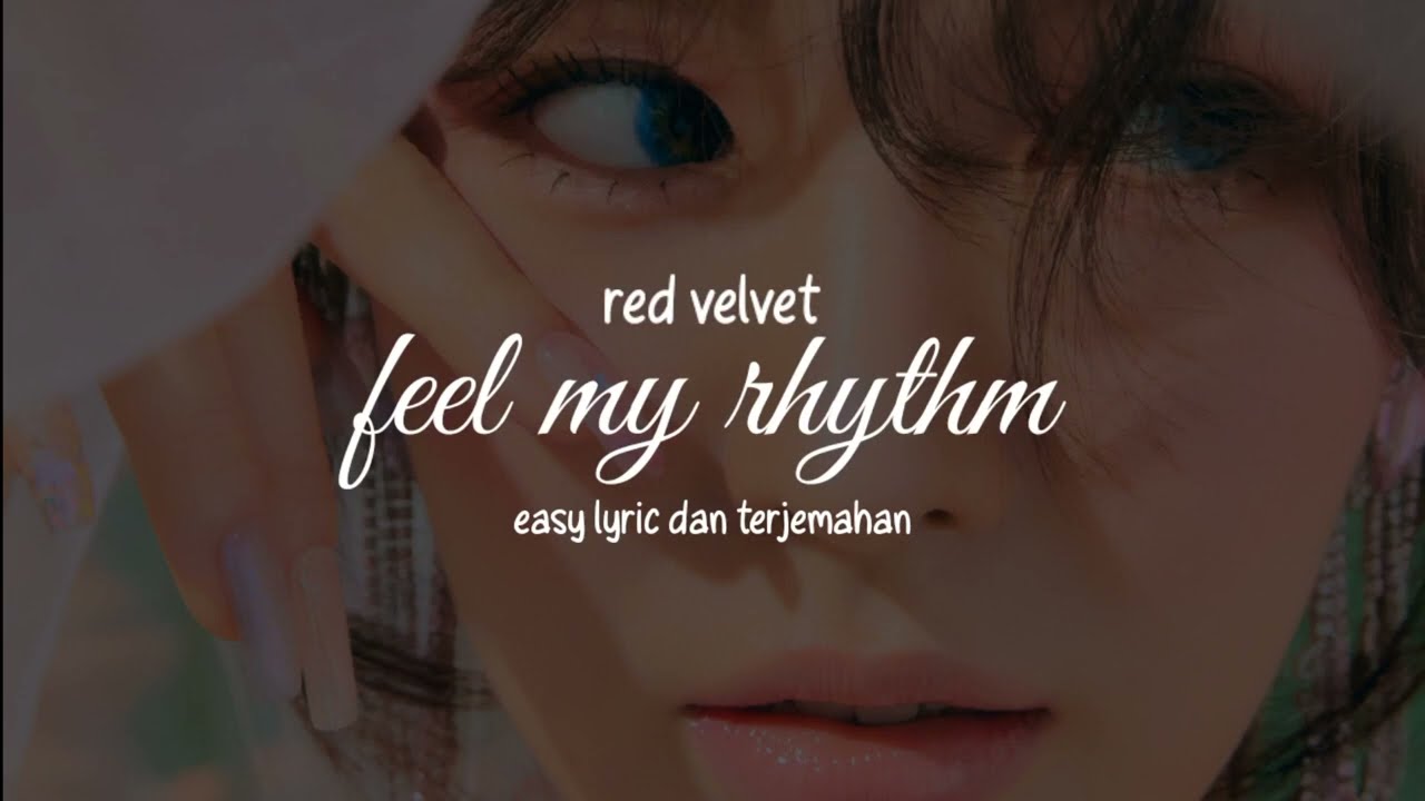 Red Velvet - Feel My Rhythm easy lyric (terjemahan)