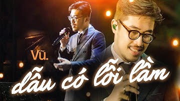 DẪU CÓ LỖI LẦM - VŨ live at #Lululola