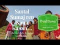 Santal sumaj ren suna kanan  traditional santali song