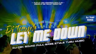 DOWNT LET ME DOWN DJ TRAP STYLE TUGU MUSIC FULL BASS SPEK BETEL (danley music)