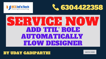 How to ITIL role automatically using Flow Designer explained in detail by Uday Gadiparthi