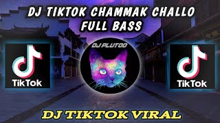 DJ TIKTOK CHAMMAK CHALLO | FULL BASS AUTO MENGKENA