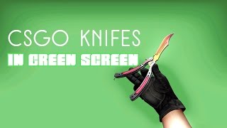 CSGO (High-Tier) Knifes Green Screen [600FPS]