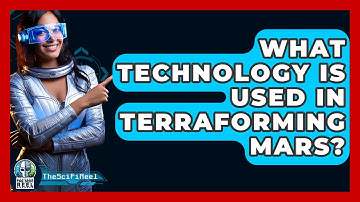 What Technology Is Used In Terraforming Mars? - The SciFi Reel
