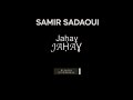 Jahagh Jahagh Nouveau Clip Samir Sadaoui 2022