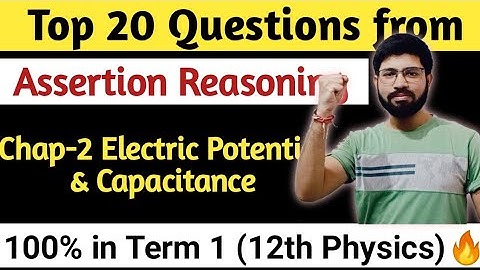 Assertion Reasoning Chapter 2 Class12th Physics | Important AR electric potential and capa. Abhishek