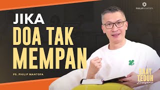 Saat Teduh Bersama - JIKA DOA TIDAK MEMPAN | 19 Juli 2023 ( Philip Mantofa)