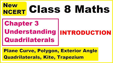 Class 8 Maths | Chapter 3 Introduction | Understanding Quadrilaterals | New NCERT