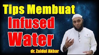 Tips dalam Membuat Infused Water - dr. Zaidul Akbar