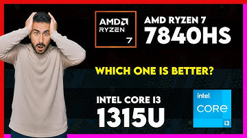 AMD Ryzen 7 7840HS vs Intel Core i3 1315U Comparison