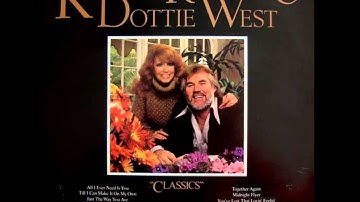 Kenny Rogers &  Dottie West ~ All I Ever Need Is You