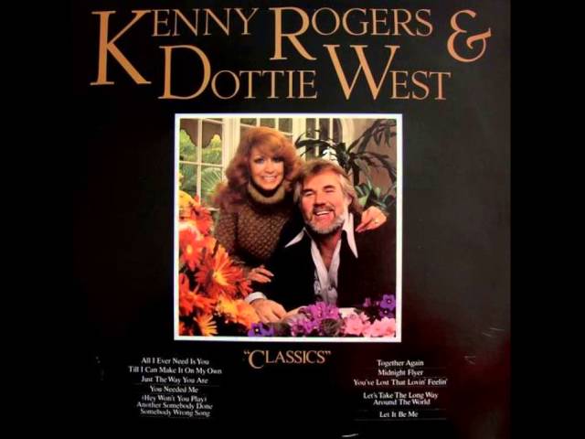 KENNY ROGERS/DOTTIE WEST - ALL I EVER NEED IS YOU