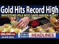 Gold Blasts Past $5,100 to Record High | Investors Pile into Safe-haven Asset | 6 PM News Headlines
