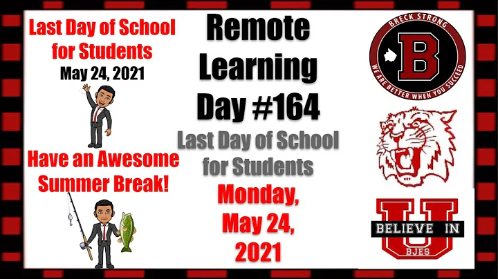Remote Learning Day #164 - Last Day of School for Students - Monday, May 24, 2021