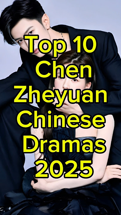 Top 10 Chen Zheyuan Chinese Dramas 2025 #chenzheyuan #facts #viral #trending #fyp #top10 #shorts