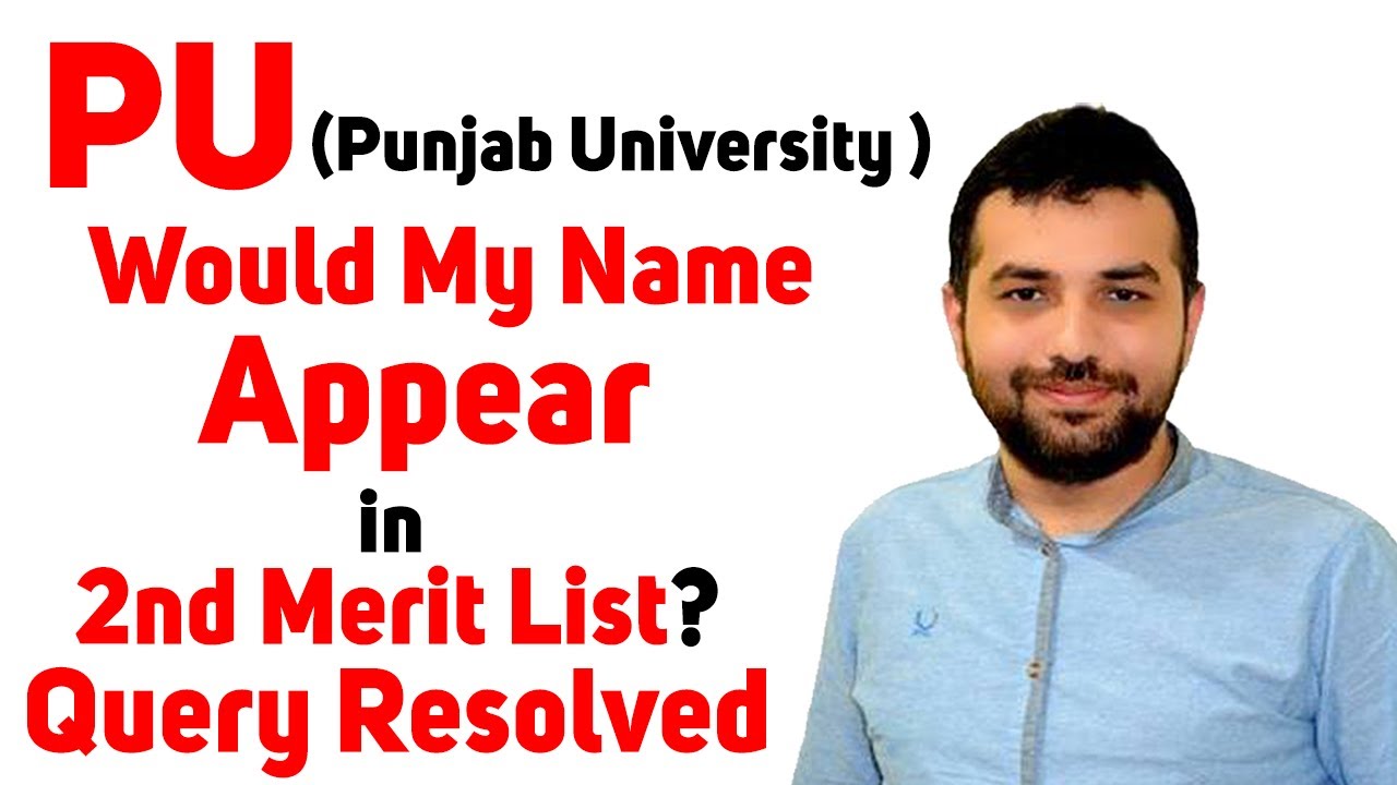 PU(Punjab University) Would my name appear in 2nd Merit List ? Query Resolved