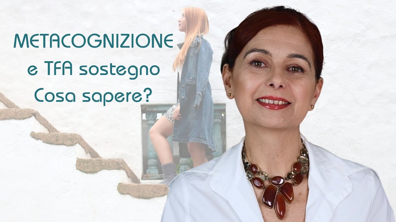 Metacognizione. Cosa sapere per le prove del TFA sostegno