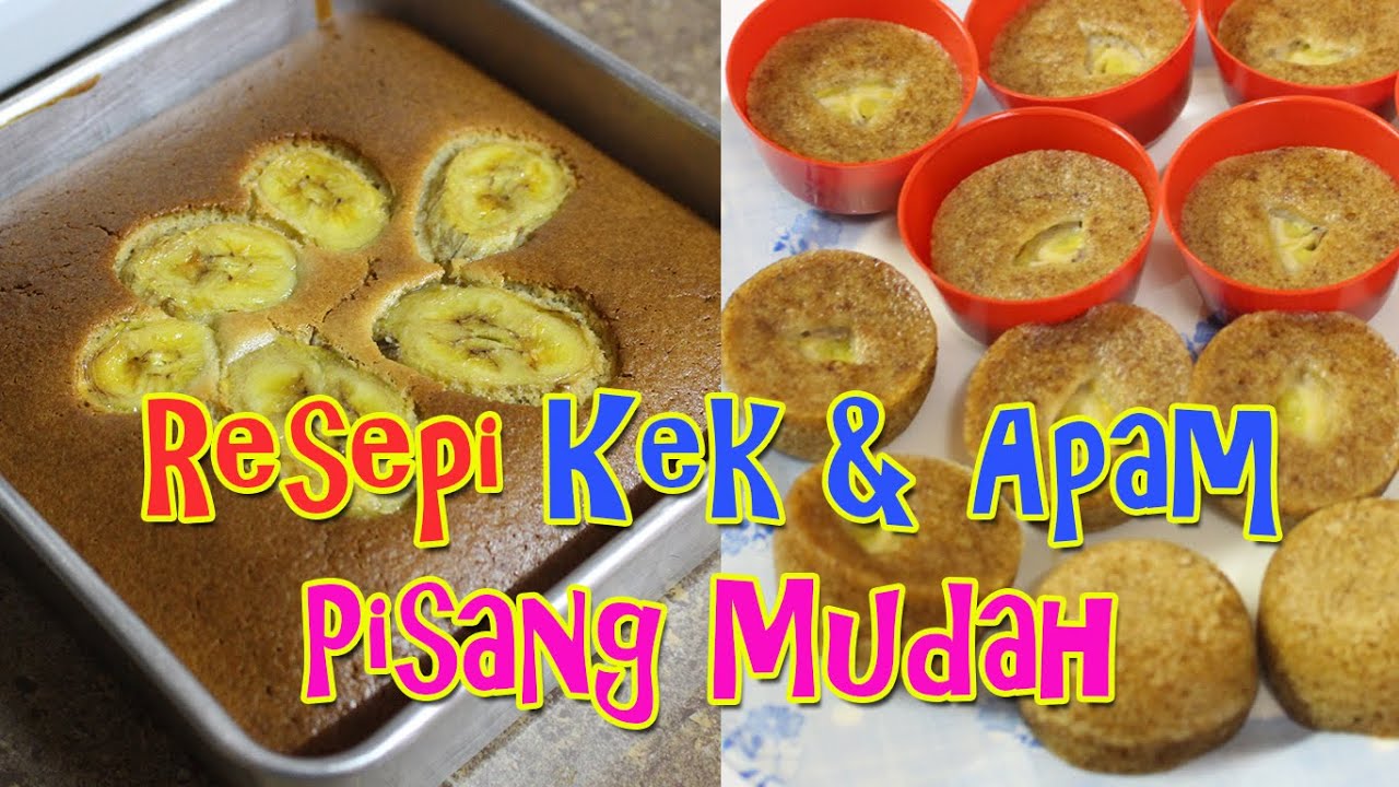 Resepi Mudah Kek Pisang Dan Apam Pisang Youtube