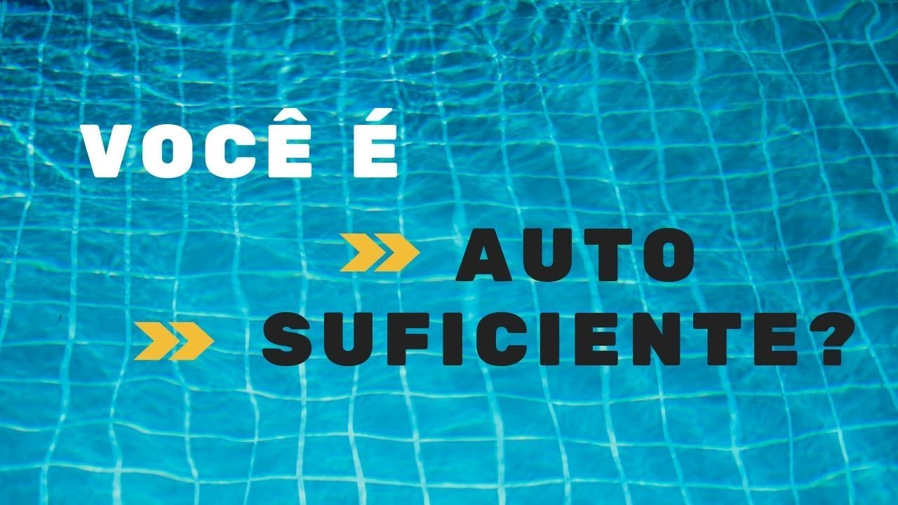 Você É Auto Suficiente? - YouTube