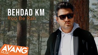 Behdad KM - Roo Be Rah OFFICIAL VIDEO | بهداد - رو به راه