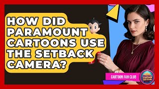 How Did Paramount Cartoons Use The Setback Camera? - Cartoon Fan Club