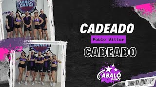 CADEADO - PABLO VITTAR | Coreografia Abalô Dance | Ritmos Brasileros | DANCE VIDEO 4K