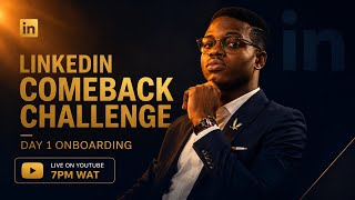 LinkedIn Comeback Challenge - Day 1