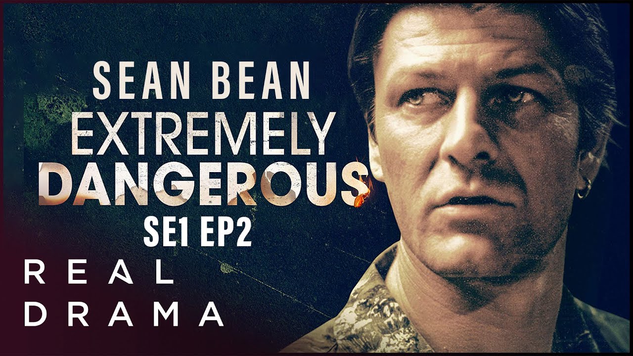 Sean Bean in Thriller Series I Extremely Dangerous | SE01 Ep01 | Real Drama