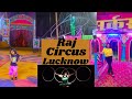 Raj Circus in Lucknow Bhithauli Will Leave You SPEECHLESS! | Lucknow Vlog