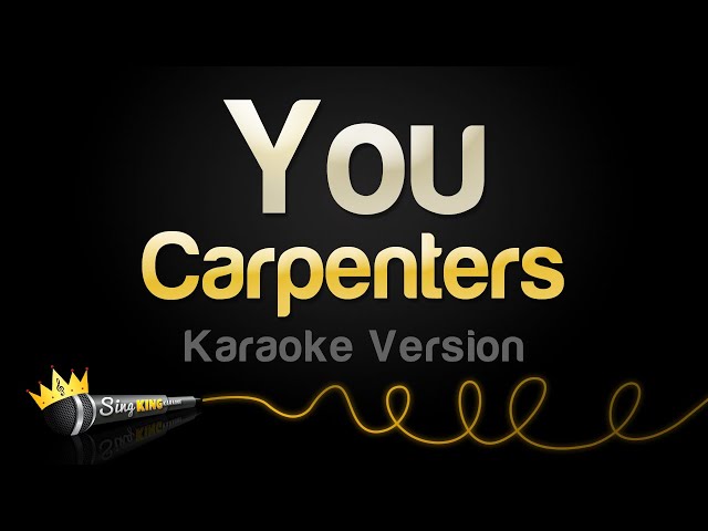 Carpenters - You (Karaoke Version) class=