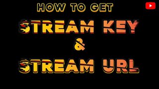How to get stream key and stream URL
