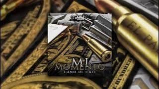 Mi Momento- Cano de Cali lyrics