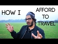 HOW I AFFORD TO TRAVEL!?! - Budget Travel Tips!