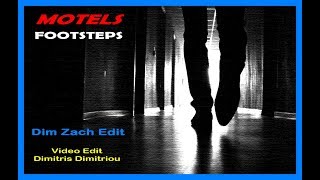 Motels - Footsteps (Dim Zach Edit) (Video Edit Dimitris Dimitriou)