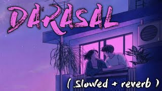 Miniatura del video "DARASAL ( Slowed + reverb ) - Raabta || Atif Aslam || EARGASM"