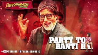 Party Toh Banti Hai - Audio Song | Bhoothnath Returns (2014)