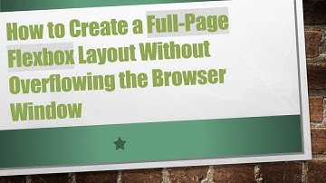 How to Create a Full-Page Flexbox Layout Without Overflowing the Browser Window