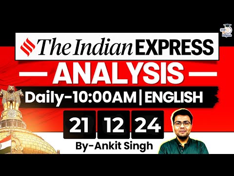 The Indian Express Analysis | 21 December 2024 | Daily Newspaper Analysis | Ankit Sir