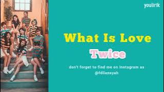 TWICE - What Is Love | Lirik Terjemahan
