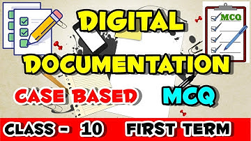 Case Based MCQ Questions Digital Documentation IT 402 Class 10 First Term |Digital Documentation IT